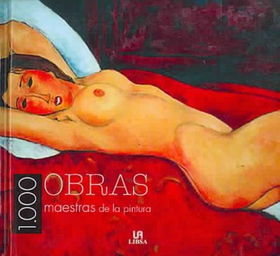 1000 obras maestras de la pintura/ 1000 Masterworks of Artobras 