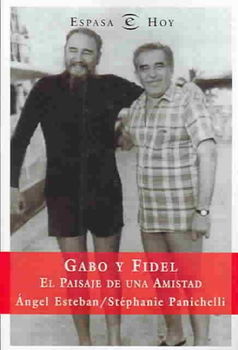 Gabo Y Fidel : El Paisaje De Una Amistad / Gabo And Fidel : The Country Of Friendshipgabo 