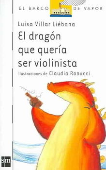 El dragon que queria ser violinista / The Dragon Who Wanted to Be a Violinistdragon 
