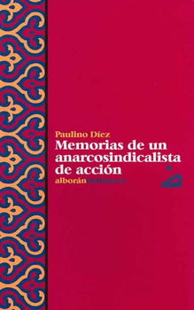 Memorias de un Anarcosindicalista de Accion/ Memories of a  Anarchist Syndicalist of actionmemorias 