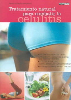 Tratamiento Naturale Para Combatir La Celulitis/Natural treatments to fight cellulite