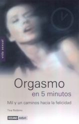 Orgasmo en 5 minutos/ Orgasm in 5 minutes