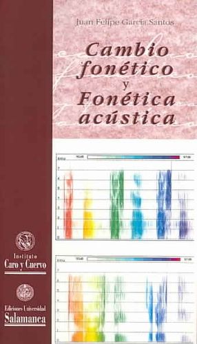 Cambio fonetico y fonetica acustica / Phonetic Change and Acoustic Phoneticscambio 