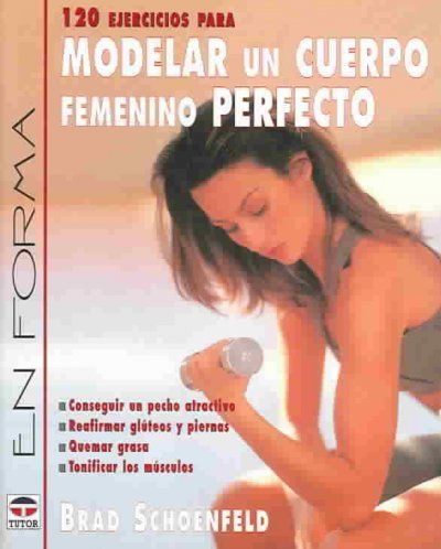 120 ejercisios para modelar un cuerpo femenino perfecto