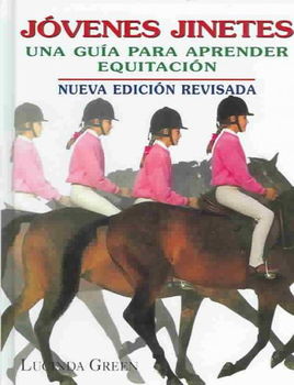 Jovenes Jinetes : Una Guia Para Aprender Equitacion / Young Riders / A Guide For Learning Horsemanship