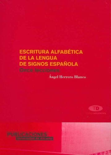 Escritura Alfabetica De La Lengua De Signos/ Alphabetic Writting of the Language of Spanish Signsescritura 