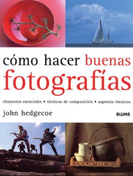 Como Hacer Buenas Fotografias / How to Take Great  Photographs