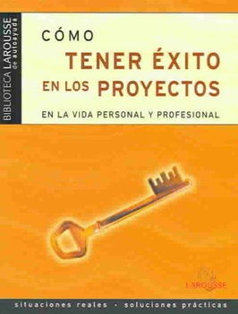 Como tener exito en los proyectos en la vida personal y profesionalcomo 