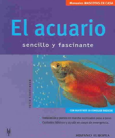 El acuario sencillo y fascinante / The simple and fascinating aquariumacuario 