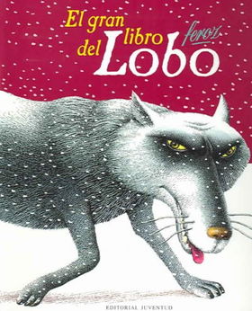 El Gran Libro del Lobo Feroz / The Big  Book of the Bad Wolfgran 