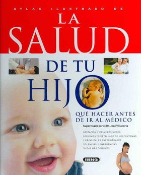 Atlas Ilustrado De La Salud De Tu Hijo / Illustrated Atlas of the Health of Your Childatlas 