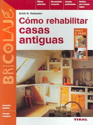 Como Rehabilitar Casas Antiguas / How to Restore an Old House