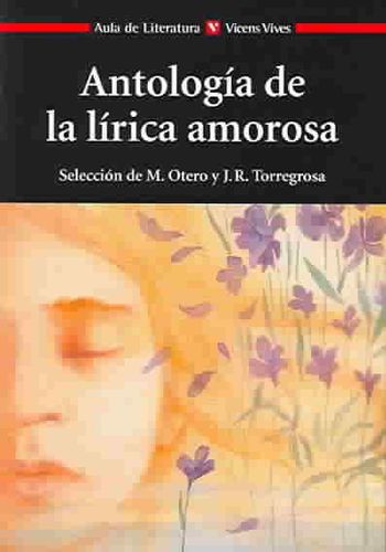 Antologia de la lirica amorosa / Anthology of Amorous Lyricsantologia 