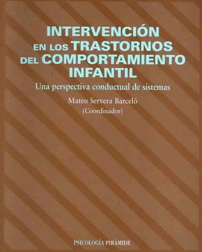 Intervencion en los trastornos del comportamiento infantil / Intervention in Juvenile Disruptive Behaviorintervencion 