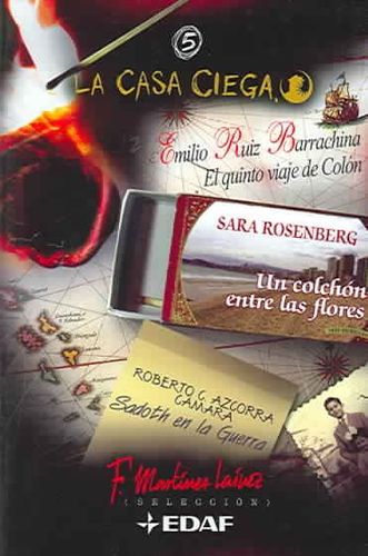 El quinto viaje de Colon, Un colchon entre las flores, Sadoth en la Guerra / The Fifth Journey of Colon / A Mattress Among the Flowers, Sadoth at Warquinto 