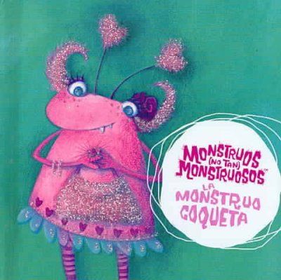 La Monstruo Coqueta/ Girlie Monstermonstruo 