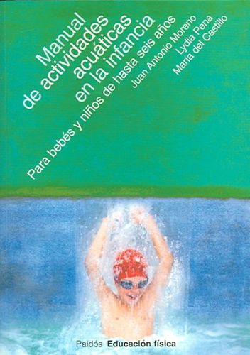 Manual de actividades acuaticas/ Manual Of Aquatic Activities during Infancymanual 