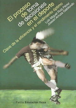 El Proceso De Toma De Decisiones En El Deporte / The Process of Making Decisions in Sportsproceso 