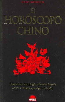 El Horoscopo Chino / Hans Wilhelm's Chinese Horoscopeshoroscopo 
