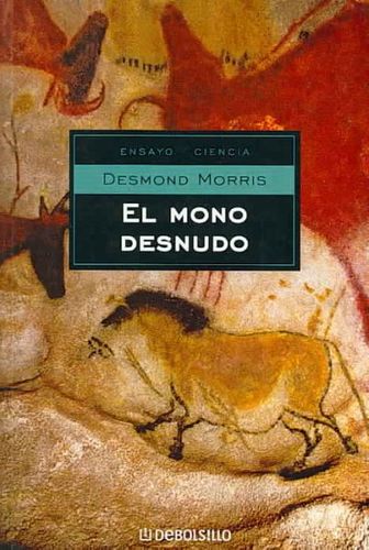 El Mono Desnudo/ the Naked Ape