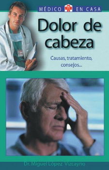 Dolor De Cabeza : Doctor, Tengo Algo Grave? / Headache : Doctor, Do I have Something Serious?dolor 