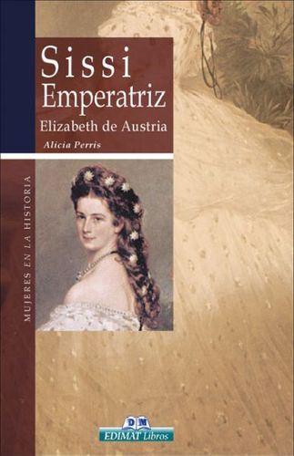 Sissi Emperatriz/ Empress Sissisissi 