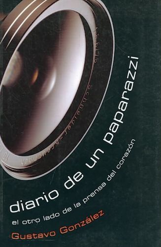 Diario De Un Paparazzi/ Diary of a Paparazzidiario 