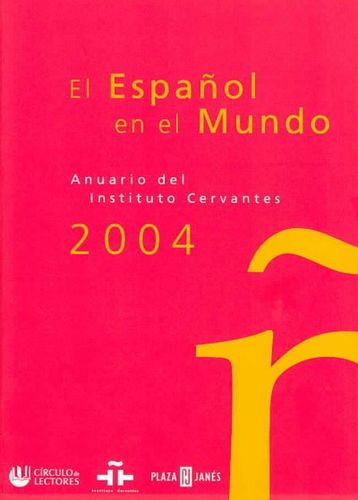 2004 El Espanol En El Mundo/ 2004 the Spanish in the Worldespanol 