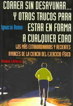 Correr Sin Desayunar Y Otros Trucos Para Estar En Forma a Cualquier Edad / Run Without Breakfast and Other Tips to Be Fit at All Agescorrer 