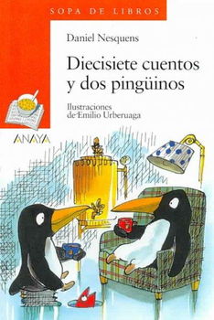 Diecisiete Cuentos Y Dos Pinguinos/ Seventeen Stories and two Penguinsdiecisiete 