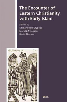 The Encounter of Eastern Christianity With Early Islamencounter 