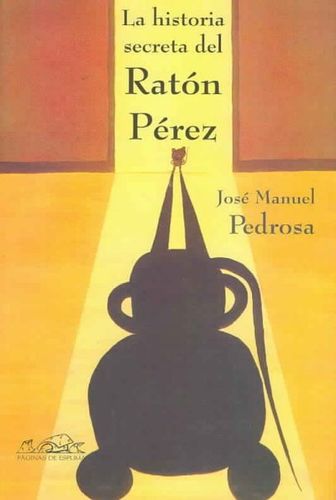 La Historia Secreta Del Raton Perez/the Secret Story of Perez the Mousehistoria 