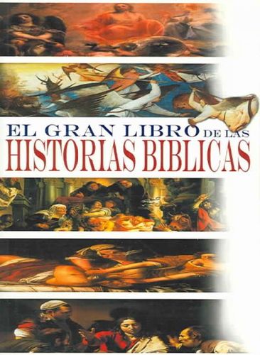El Gran Libro De Las Historias Biblicas / The Great Book of Biblical Storiesgran 