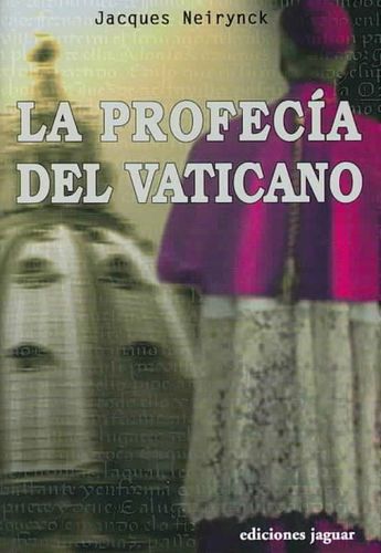 La Profecia Del Vaticano/ the Vatican's Prophecyprofecia 
