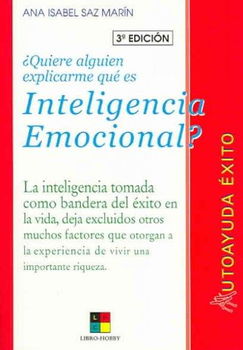 Quiere alguien explicarme que es inteligencia emocional?/Would somebody explain to me what  emotional intelligence isquiere 