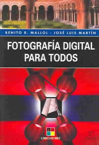 Fotografia Digital Para Todos / Digital Photography for Everyonefotografia 