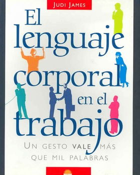 El Lenguaje Corporal En El Trabajo / BodyTalk at Worklenguaje 