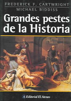 Grandes Pestes De La Historia / Disease and Historygrandes 