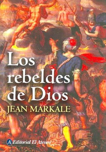 Los Rebeldes De Dios/ the Rebels of Godlos 