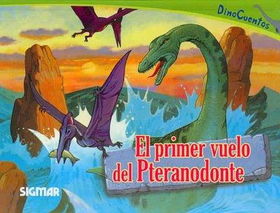 El Primer Vuelo Del Pteranodonte/ The First Fligt of Pteranodon.primer 