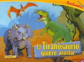 El Tiranosaurio Quiere Asustar/ The Tyrannosaurus Wants to Frightentiranosaurio 