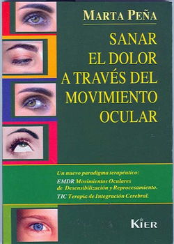Sanar El Dolor a Traves Del Movimiento Ocular/ Healing Pain Though Eyeball Movementssanar 
