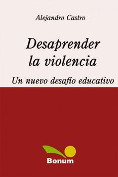 Desaprender la violencia / Unlearn Violencedesaprender 