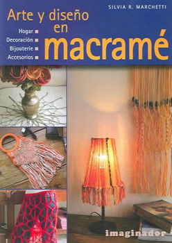 Arte Y Diseno En Macrame / Macrame Art and Designarte 