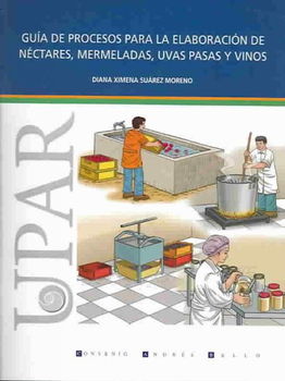 Guia de procesos para la elaboracion de nectares, mermeladas, uvas pasas y vinoguia 