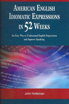 American English Idiom Expressions in 52 Weeksamerican 
