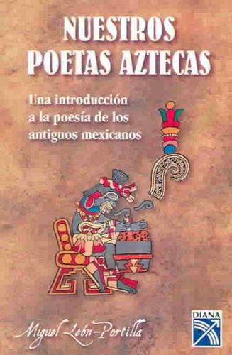 Nuestros Poetas Aztecas / Our Aztec Poetsnuestros 