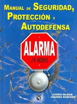 Manual de seguridad, proteccion y autodefensa / The Handbook of Urban Survivalmanual 