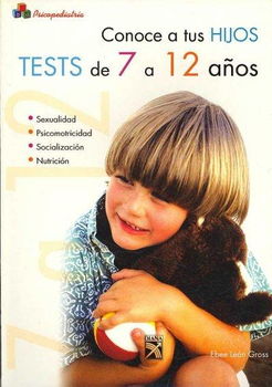 Conoce Tus Hijos, Tests De 7 a 12 Anos/ Know Your Kids, Tests from Ages 7 to 12conoce 