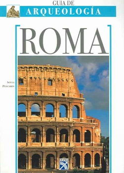 Guia Arequeologica De Roma/ Archaeology, Romeguia 